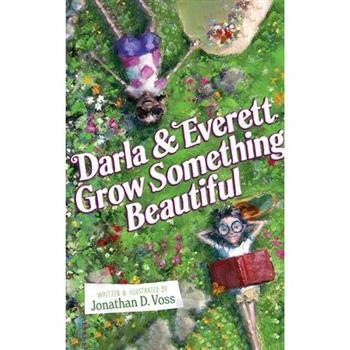Darla and Everett Grow Something Beautiful