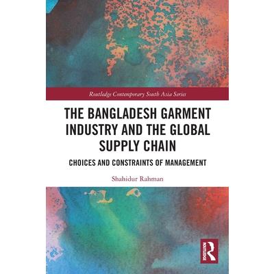 The Bangladesh Garment Industry and the Global Supply Chain