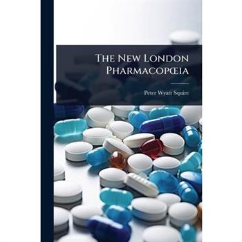 The New London Pharmacop?”ia