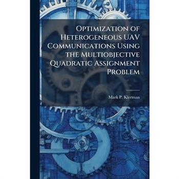 Optimization of Heterogeneous UAV Communications Using the Multiobjective Quadratic Assignment Problem