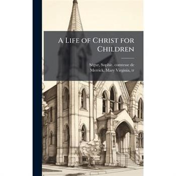 A Life of Christ for Children