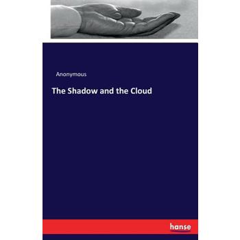 The Shadow and the Cloud The Shadow and the Cloud