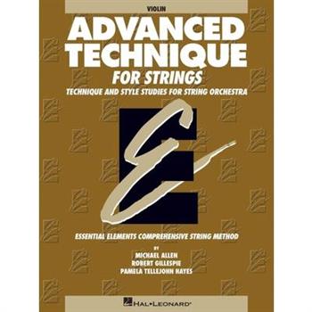 Advanced Technique for Strings (Essential Elements Series)