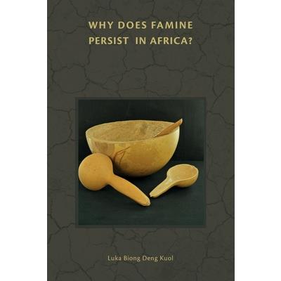 Why Does Famine Persist in Africa?