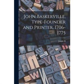 John Baskerville, Type-founder and Printer, 1706-1775