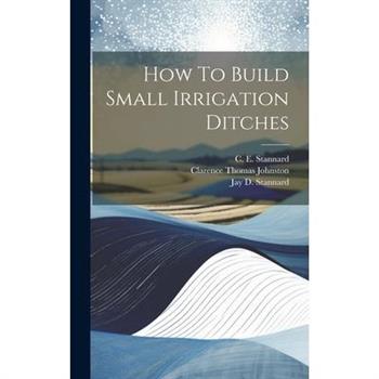 How To Build Small Irrigation Ditches
