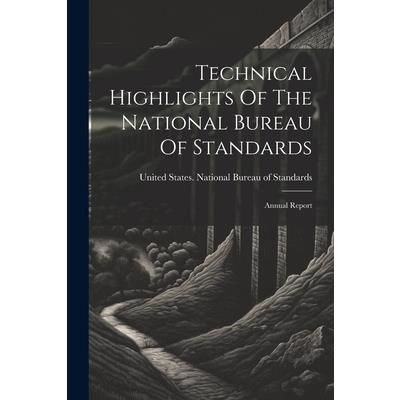 Technical Highlights Of The National Bureau Of Standards
