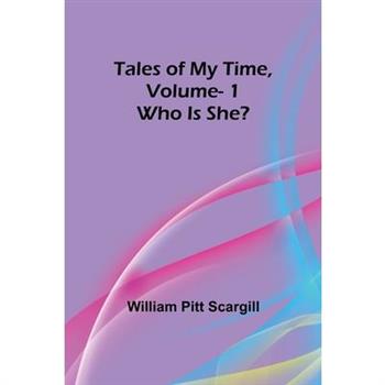 Tales of My Time, Vol. 1 Who Is She?