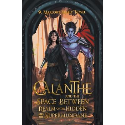 Calanthe and the Space Between Realm of the Hidden and the Supermundane