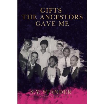 Gifts the Ancestors Gave Me