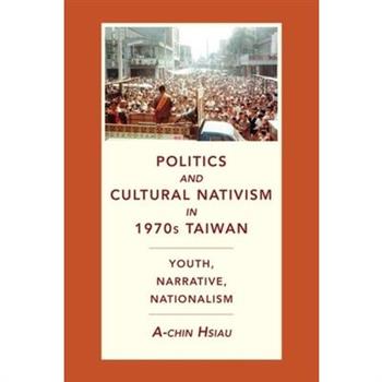 Politics and Cultural Nativism in 1970s Taiwan
