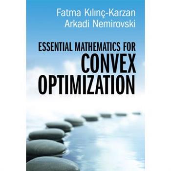 Essential Mathematics for Convex Optimization