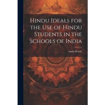 Hindu Ideals for the use of Hindu Students in the Schools of India