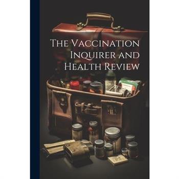 The Vaccination Inquirer and Health Review