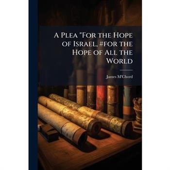A Plea ”For the Hope of Israel, #for the Hope of All the World