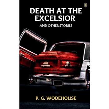Death At The Excelsior, And Other Stories