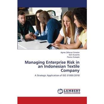 Managing Enterprise Risk in an Indonesian Textile Company