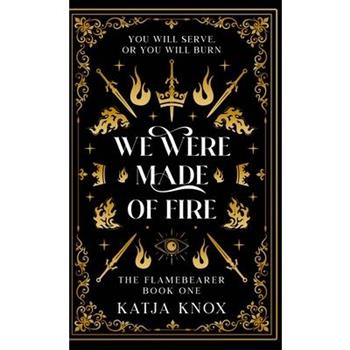We Were Made of Fire