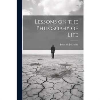 Lessons on the Philosophy of Life