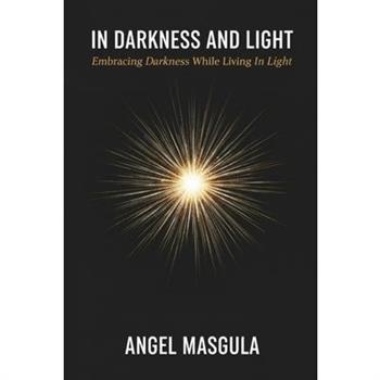In Darkness and Light