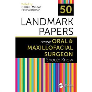 50 Landmark Papers Every Oral and Maxillofacial Surgeon Should Know