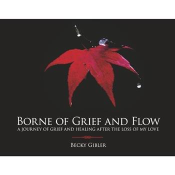 Borne of Grief and Flow