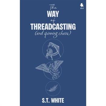 The Way of Threadcasting