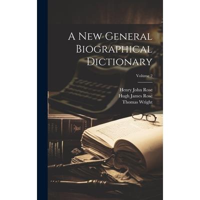 A New General Biographical Dictionary; Volume 2
