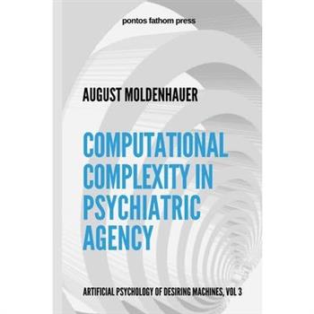 Computational Complexity in Psychiatric Agency