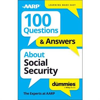 100 Questions & Answers about Social Security for Dummies