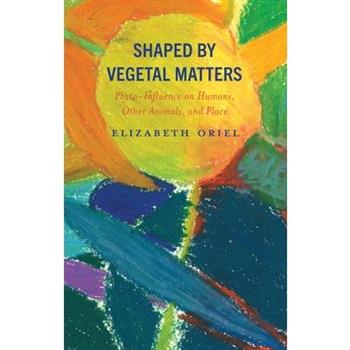 Shaped by Vegetal Matters
