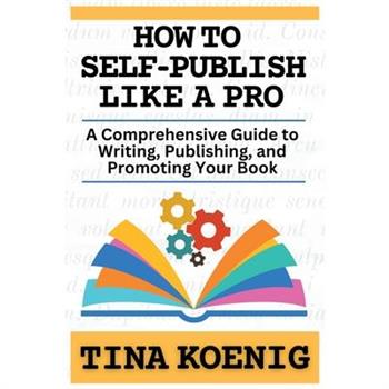 How to Self-Publish Like A Pro