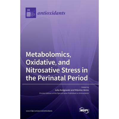 Metabolomics, Oxidative, and Nitrosative Stress in the Perinatal Period