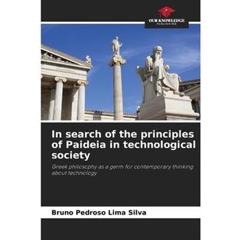In search of the principles of Paideia in technological society