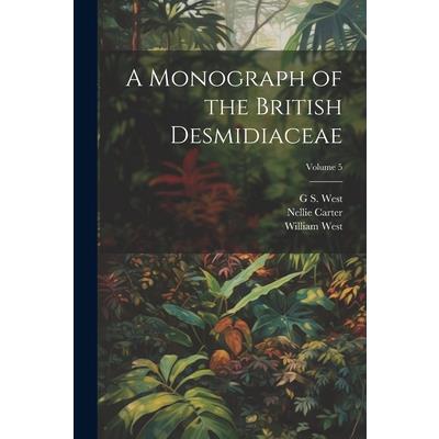 A Monograph of the British Desmidiaceae; Volume 5