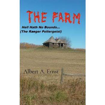 THE FARM... Hell Hath No Bounds (The Ranger Poltergeist)