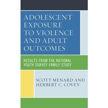 Adolescent Exposure to Violence and Adult Outcomes