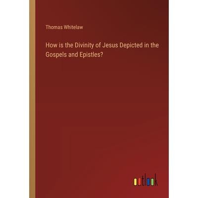How is the Divinity of Jesus Depicted in the Gospels and Epistles? How is the Divinity of Jesus Depicted in the Gospels and Epistles?