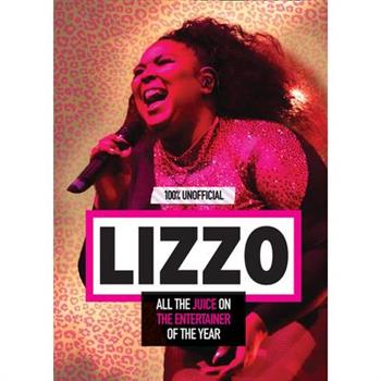 Lizzo: 100% Unofficial - All the Juice on the Entertainer of the Year