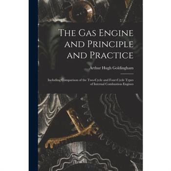 The Gas Engine and Principle and Practice