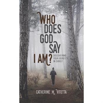 Who Does God Say I Am?