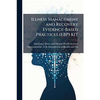 Illness Management and Recovery Evidence-Based Practices (EBP) KIT