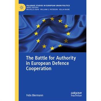 The Battle for Authority in European Defence Cooperation