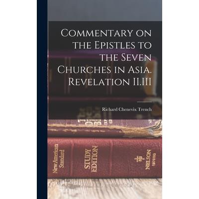 Commentary on the Epistles to the Seven Churches in Asia. Revelation II.III