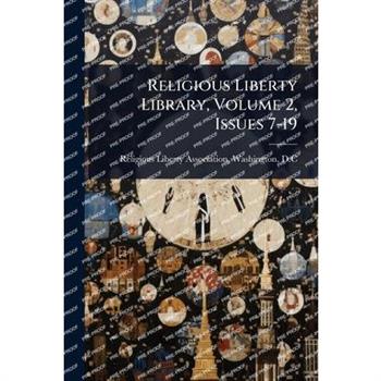 Religious Liberty Library, Volume 2, Issues 7-19