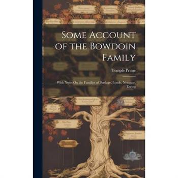 Some Account of the Bowdoin Family