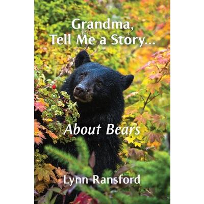 Grandma, Tell Me a Story...About Bears