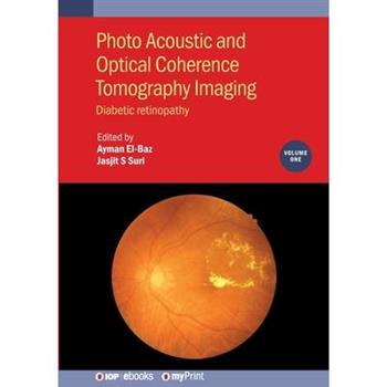 Photo Acoustic and Optical Coherence Tomography Imaging, Volume 1