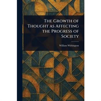 The Growth of Thought as Affecting the Progress of Society