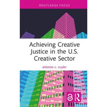 Achieving Creative Justice in the U.S. Creative Sector